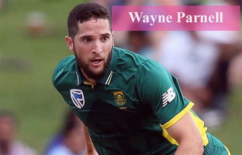 Wayne Parnell cricketer, wife, family, biography, hairstyle, religion ...