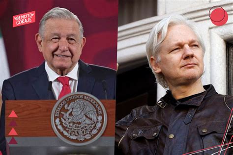 AMLO Reitera Oferta De Asilo Para Assange Y Pide A EE UU Actuar Con