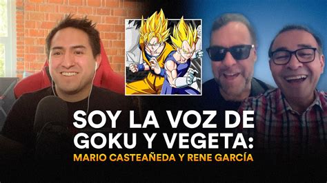 Soy La Voz De Goku Y Vegeta Mario Castañeda Y René García Ecp