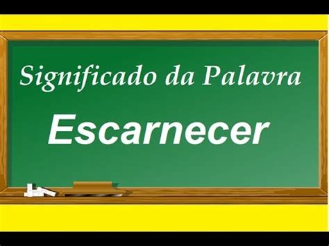 O Que Significa A Palavra Escarnecedor - Significado da palavra Escarnecer - YouTube