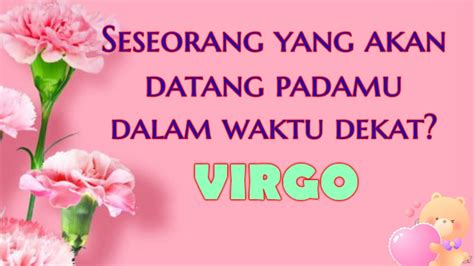 ZODIAK VIRGO SESEORANG YANG AKAN DATANG PADAMU DALAM WAKTU DEKAT