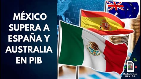 México SUPERA a España y Australia se convertirá en la ECONOMÍA 13