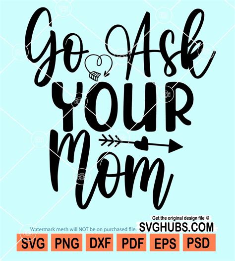 Go Ask Your Mom Svg Dad Shirt Svg Papa Svg Dad Saying Svg