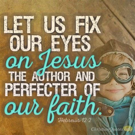 Daily Devotional 3 Reasons To Fix Your Eyes On Jesus Hebrews 122