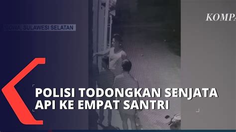 Seorang Polisi Ngamuk Dan Todongkan Senjata Api Ke Empat Santri Youtube