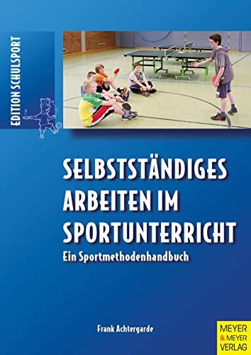 Selbstst Ndiges Arbeiten Im Sportunterricht Ein Sportmethodenhandbuch