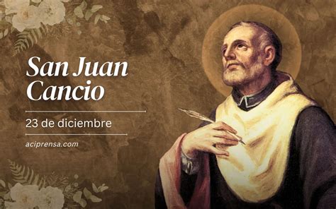 Santo del día 23 de diciembre San Juan Cancio Santoral católico ACI