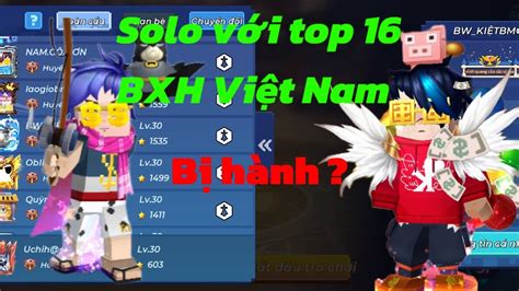 Tôi solo với top 16 BXH Việt Nam và Ăn hành ngập mồm WatSon BG