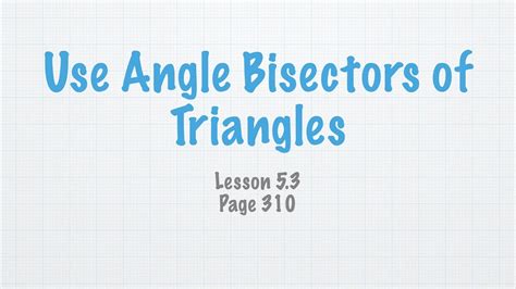 Geometry Lesson 5 3 Use Angle Bisectors Of Triangles YouTube