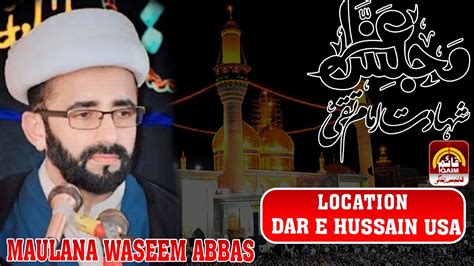 Live Majlis E Shahadat Imam Taqi A S Maulana Waseem Abbas Dar E