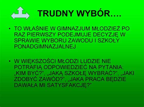 TRUDNY WYBÓR TO WŁAŚNIE W GIMNAZJUM MŁODZIEŻ PO RAZ PIERWSZY