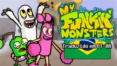 Fnf My Funkin Monsters Mod Traduzido Em Pt Br Friday Night Funkin Mods