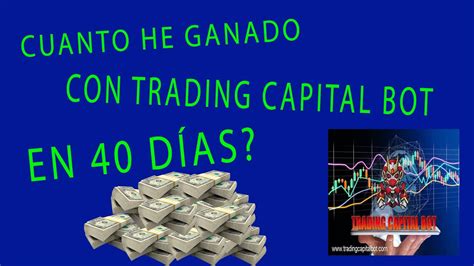 Trading Capital MIS PRIMEROS 40 DÍAS CUANTO HE GANADO YouTube