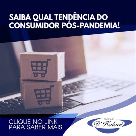 SAIBA QUAL TENDÊNCIA DO CONSUMIDOR PÓS PANDEMIA D Kolves Business