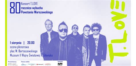 Koncert T Love W Rocznic Wybuchu Powstania Warszawskiego