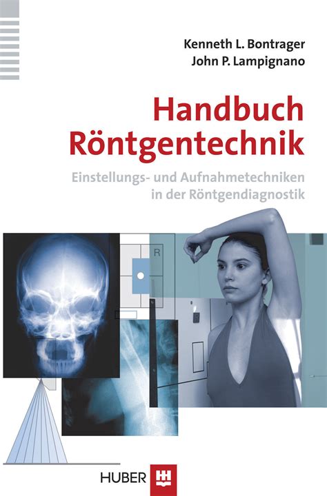 Handbuch Röntgentechnik 2015 Einstellungs und Aufnahmetechniken in