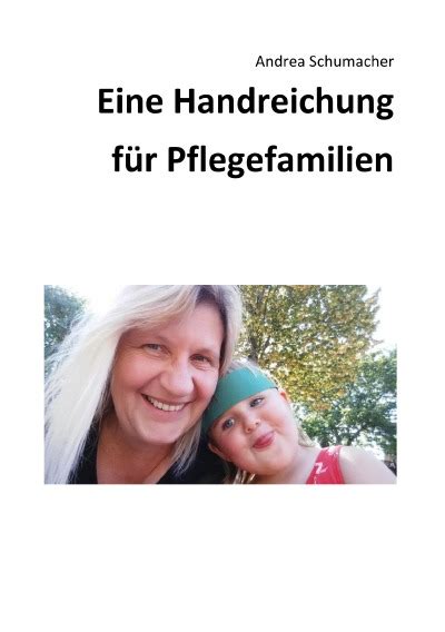 Eine Handreichung für Pflegefamilien von Andrea Schumacher Buch epubli