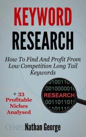 Keyword Research How To Find And Profit From Low Competition Long Tail