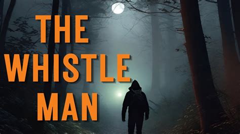 The Whistle Man Youtube