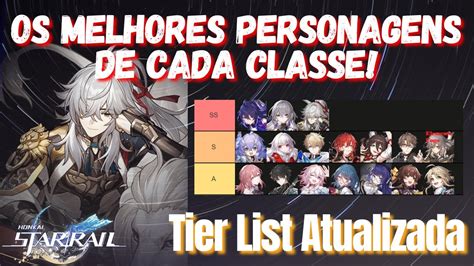 Os Melhores Personagens De Honkai Star Rail E Tier List Atualizada