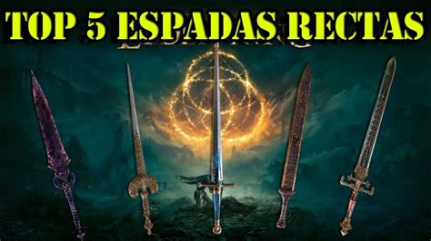 Top Espadas Rectas De Elden Ring Como Conseguirlas Youtube