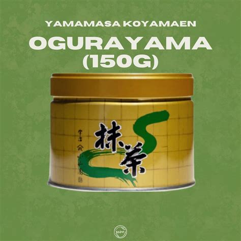 ogurayama matcha  yamamasa koyamaen midori matcha ph