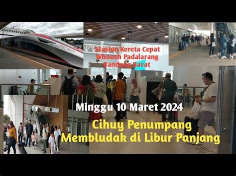 Di Luar Nalar Manusia Penumpang Membludak Di Stasiun Kereta Cepat