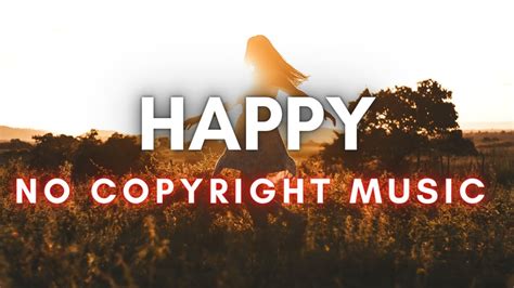 Upbeat Happy Background Music For Videos No Copyright No Copyright