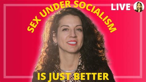 Why Women Have Better Sex Under Socialism With Kristen Ghodsee Youtube