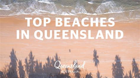 The Top Queensland Beaches In Australia