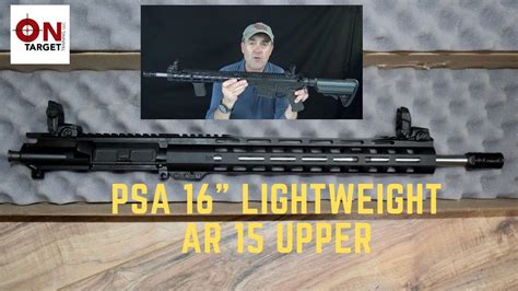 Psa 16 Lightweight Ar Upper Youtube