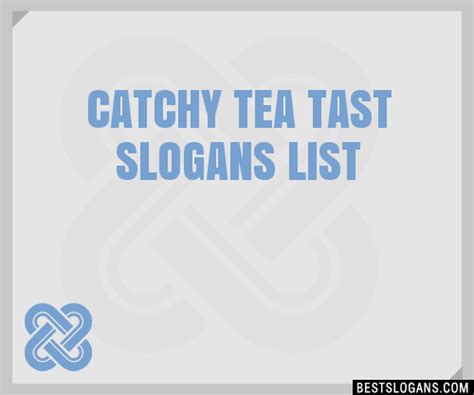 Catchy Tea Tast Slogans Generator Phrases Taglines