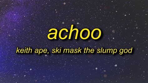 Keith Ape Ski Mask The Slump God Achoo Lyrics My Jewelry Is Cool