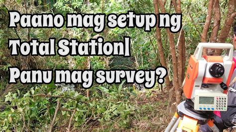 Paano Mag Set Up Ng Total Station Paano Magsurvey YouTube