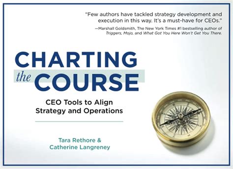 Charting The Course Ceo Tools To Align Strategy And Operations By Tara