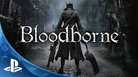 Bloodborne Debut Trailer Face Your Fears 1080p Youtube