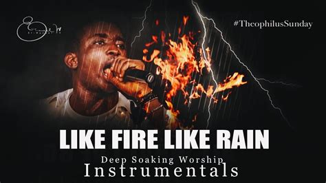 Deep Soaking Worship Instrumentals Like Fire Like Rain Let Your Glory