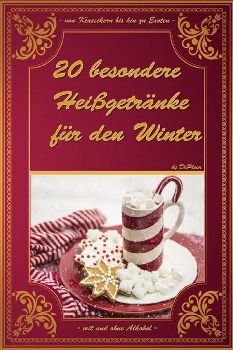 20 besondere Heißgetränke für den Winter von Klassikern bis hin zu