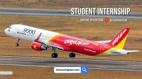 The NX Chapter ฝกงานกบ Thai Vietjet แผนก Ground Operations ท