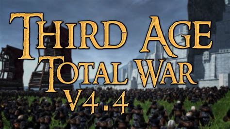 THIRD AGE TOTAL WAR RECEIVED AN UPDATE Third Age Total War V4 4