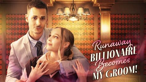 Runaway Billionaire Becomes My Groom Full Shotshort Video Dailymotion