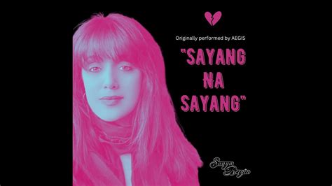 Sayang Na Sayang Cover Sonya Bergin Youtube