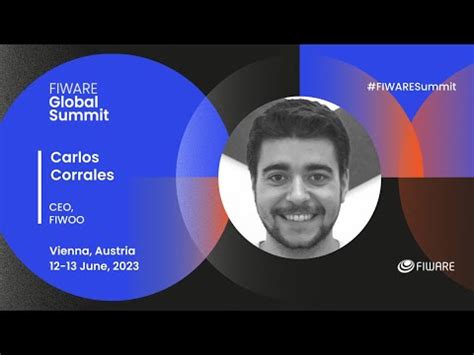 Fiware Global Summit Meet Our Speakers Carlos Corrales Youtube