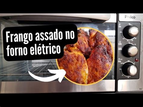 Como assar frango no forno elétrico Philco YouTube