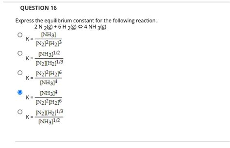Solved Question 16 Express The Equilibrium Constant For The