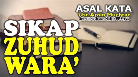 Sikap Zuhud Dan Wara I Ustadz Amin Muchtar Youtube