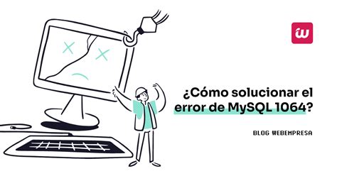 Cómo solucionar el error de MySQL 1064 Webempresa