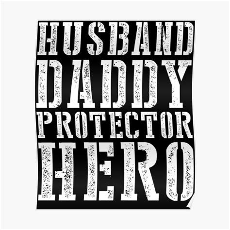 Husband Daddy Protector Hero Poster For Sale By Allwellia Redbubble