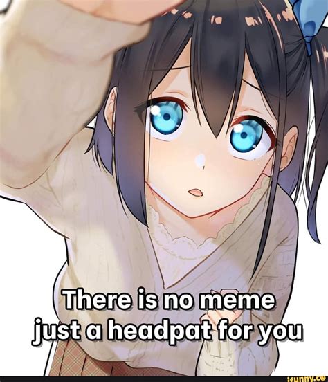 Headpat memes. Best Collection of funny Headpat pictures on iFunny