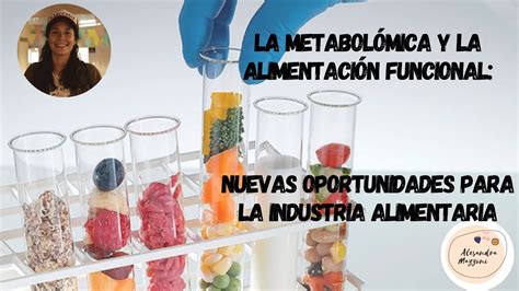 CIENCIAS ÓMICAS Y SU APLICACIÓN EN LOS ALIMENTOS YouTube